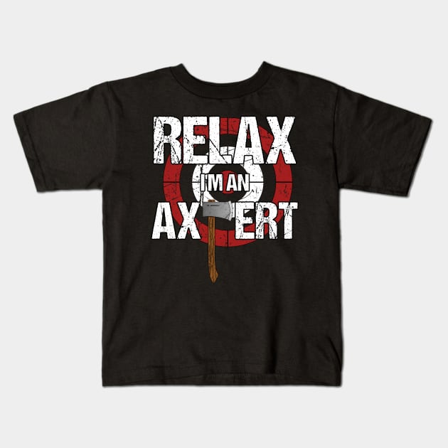 Axe Throwing - Relax I'm an Axpert Kids T-Shirt by MGO Design